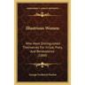 Illustrious Women: Who Have Distinguished Themselves For Virtue, Piety, And Benevolence (1860)