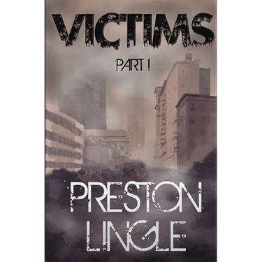 Victims: Part 1 A Post-Apocalyptic Dystopian Science Fiction Novel Series
