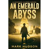 An Emerald Abyss: A Gordan Hudde Novel