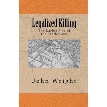 Legalized Killing: The Darker Side of the Castle Laws