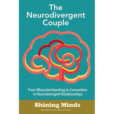 The Neurodivergent Couple: The Neurodivergent Relationship Guide. Neurodivergent Love Partner. ADHD. Autism