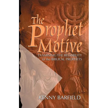 The Prophet Motive: Examining the Reliability of the Biblical Prophets
