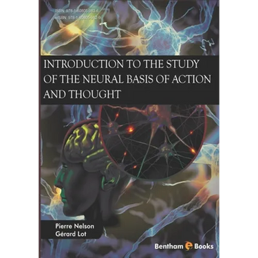 Introduction to the Study of the Neural Basis of Action and Thought