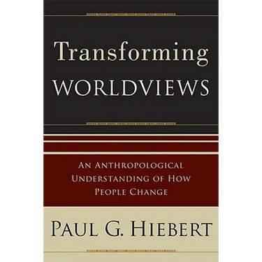 Transforming Worldviews: An Anthropological Understanding of How People Change