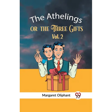 The Athelings Or The Three Gifts Vol. 2