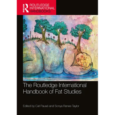 The Routledge International Handbook of Fat Studies