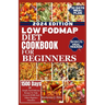 Low Fodmap Diet Cookbook for Beginners: Simple And Delicious Recipes To Take Control Of IBS And Other Digestive Disorders. Includes 30 Days Meal Plan