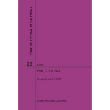 Code of Federal Regulations Title 29, Labor, Parts 1911-1925, 2020