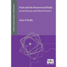 Paul and the Resurrected Body: Social Identity and Ethical Practice