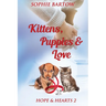 Kittens, Puppies & Love: A Small Town Slow Burn Mystery Romance