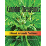 Cannabis Therapeutics: A Manual for Cannabis Practitioners