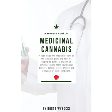 A Modern Look at Medicinal Cannabis: A look inside the medicinal realm of the cannabis plant and how it's helping to battle a long list of ailments ra