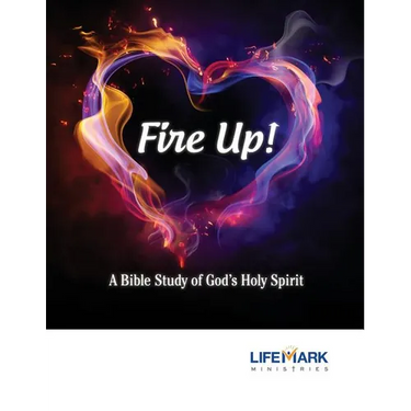 Fire Up!: A Bible Study of God's Holy Spirit