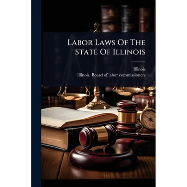 Labor Laws Of The State Of Illinois