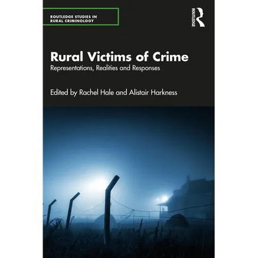 Rural Victims of Crime: Representations, Realities and Responses