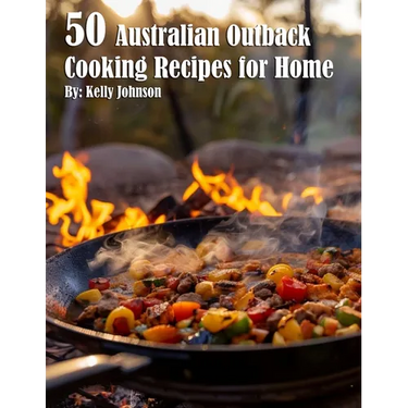 50 Australian Outback Cooking Recipes for Home