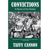 Convictions: A Novel of the Sixties