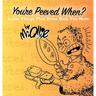 You're Peeved When?: Little Things That Drive Only You Nuts