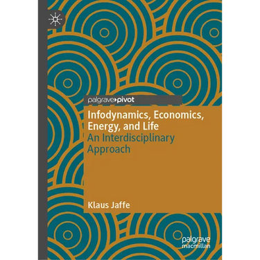 Infodynamics, Economics, Energy, and Life: An Interdisciplinary Approach