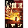 The Warrior Spy: A Thriller