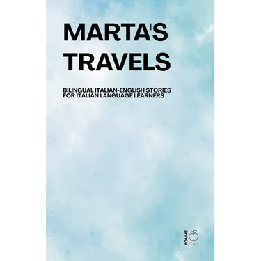 Marta's Travels Bilingual Italian-English Stories for Italian Language Learners
