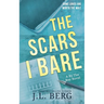 The Scars I Bare: A Small Town Second Chance Romance