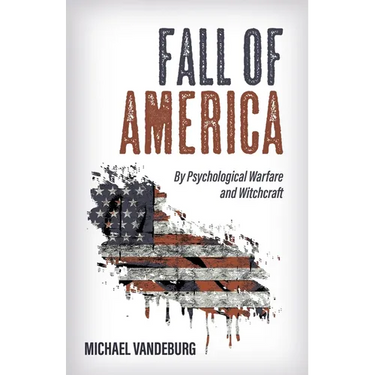 Fall of America: By Psychological Warfare and Witchcraft