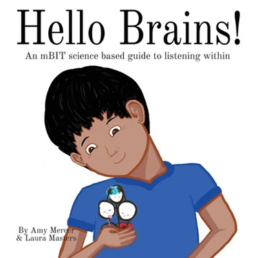 Hello Brains!: An mBIT, science based guide to listening within