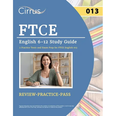 FTCE English 6-12 Study Guide: 2 Practice Tests and Exam Prep for FTCE English 013