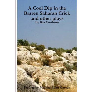 A Cool Dip in the Barren Saharan Crick and other plays