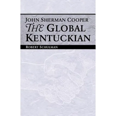 John Sherman Cooper: The Global Kentuckian