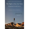 The Fight to Save the Town: Reimagining Discarded America