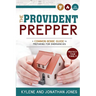 Provident Prepper: A Common-Sense Guide to Preparing for Emergencies