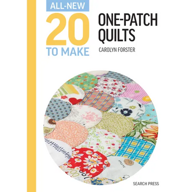 All-New Twenty to Make: One Patch Quilts