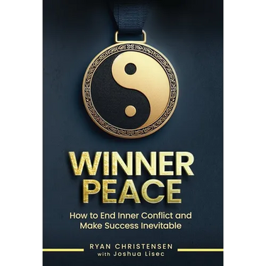 Winner Peace: How to End Inner Conflict and Make Success Inevitable