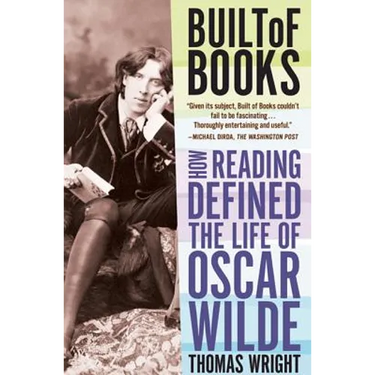 Built of Books: How Reading Defined the Life of Oscar Wilde