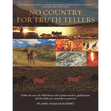 No Country For Truth Tellers: Follow the story the Wild Horses tell us about ourselves, globalization, and the ability of a storyteller to persevere