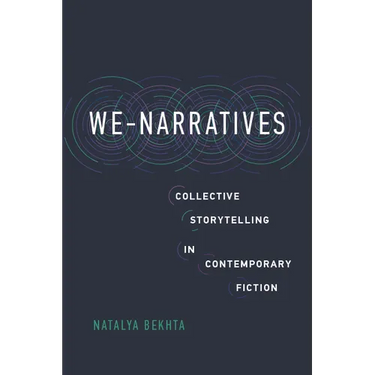 We-Narratives: Collective Storytelling in Contemporary Fiction
