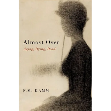 Almost Over: Aging, Dying, Dead
