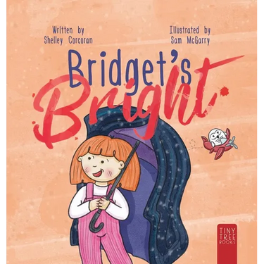 Bridget's Bright: A Courageous Picture Book for Young Readers about Overcoming Fears