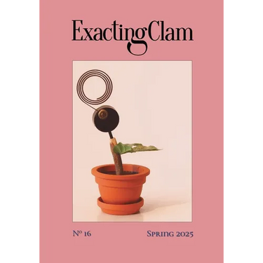 Exacting Clam No. 16: Spring 2025
