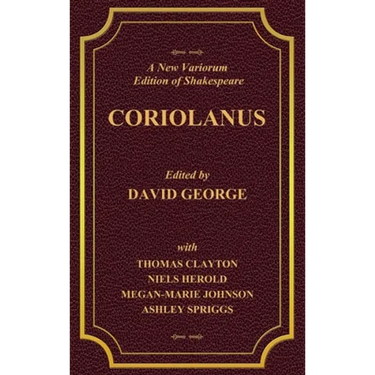 A New Variorium Edition of Shakespeare CORIOLANUS Volume II