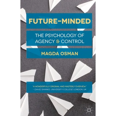 Future-Minded: The Psychology of Agency and Control