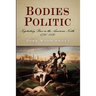 Bodies Politic: Negotiating Race in the American North, 1730-1830