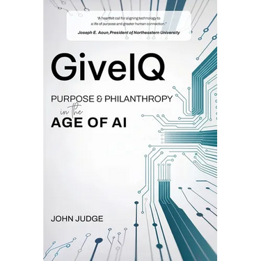 GiveIQ: Purpose and Philanthropy in the Age of AI: Purpose and Philanthropy in the Age of AI