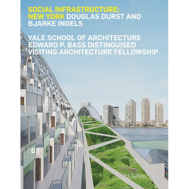 Social Infrastructure: New York: Douglas Durst and Bjarke Ingels
