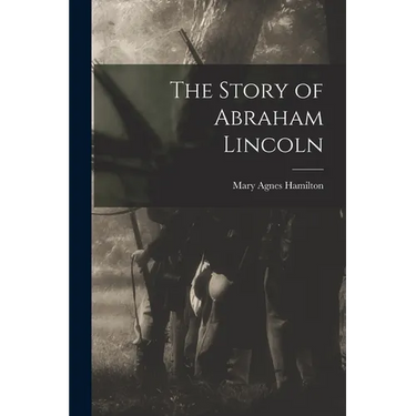 The Story of Abraham Lincoln