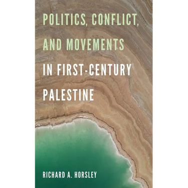 Politics, Conflict, and Movements in First-Century Palestine