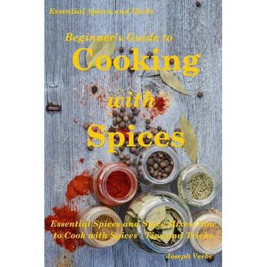 Beginner's Guide to Cooking with Spices