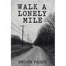 Walk a Lonely Mile